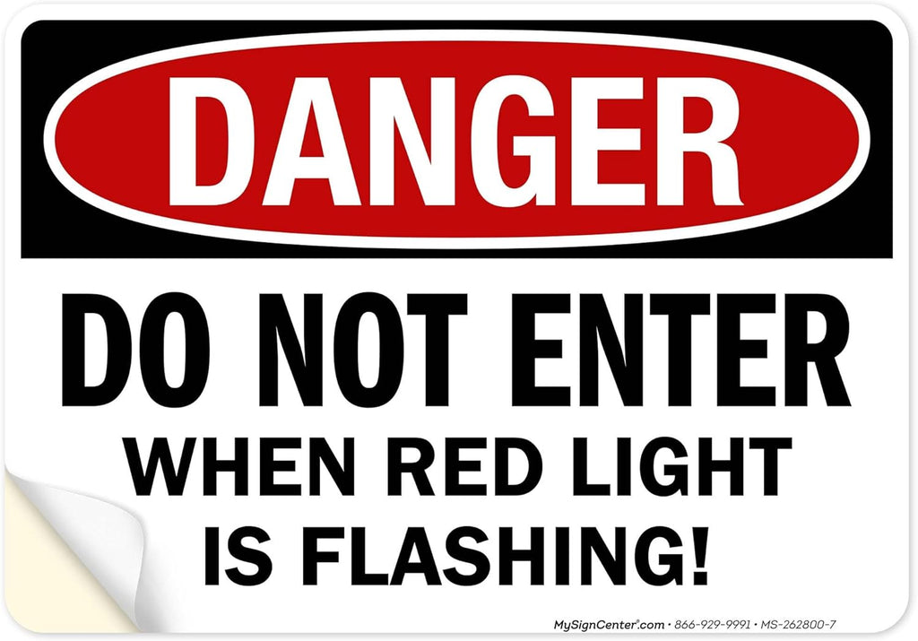 Danger Do Not Enter When Red Light is Flashing Sign, 10x7 Inches, 4 Mil Vinyl Decal Stickers Weather Resistant, Made in USA by My Sign Center