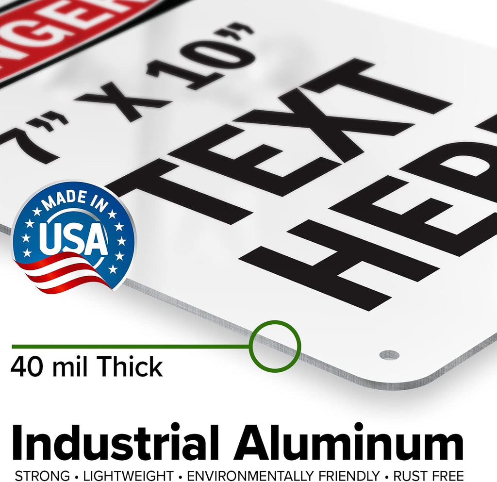 Custom Danger Sign, OSHA Sign, 7x10 Inches, Rust Free .040 Aluminum, Fade Resistant, Made in USA by My Sign Center
