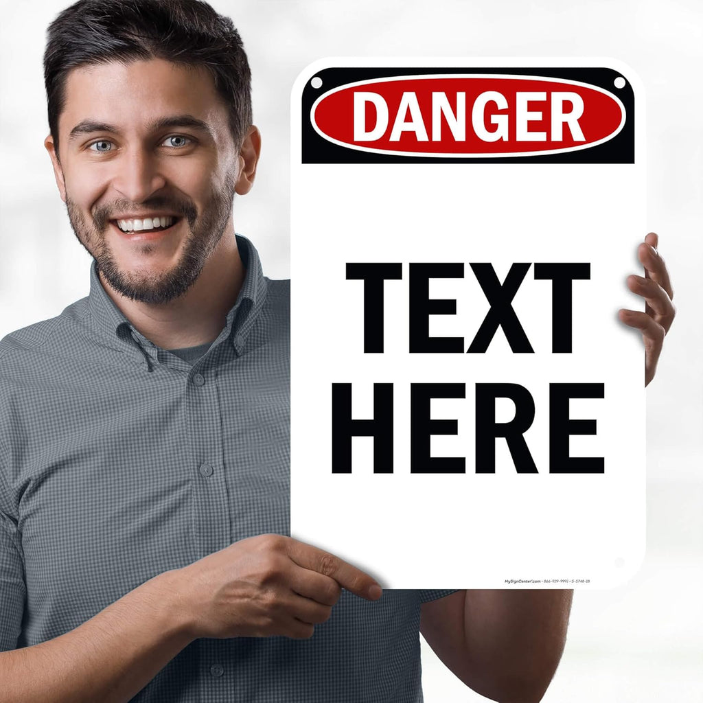 Custom Danger Sign, OSHA Sign, 12x18 Inches, 55 mil thick HDPE (high density polyethylene), Made in USA by My Sign Center