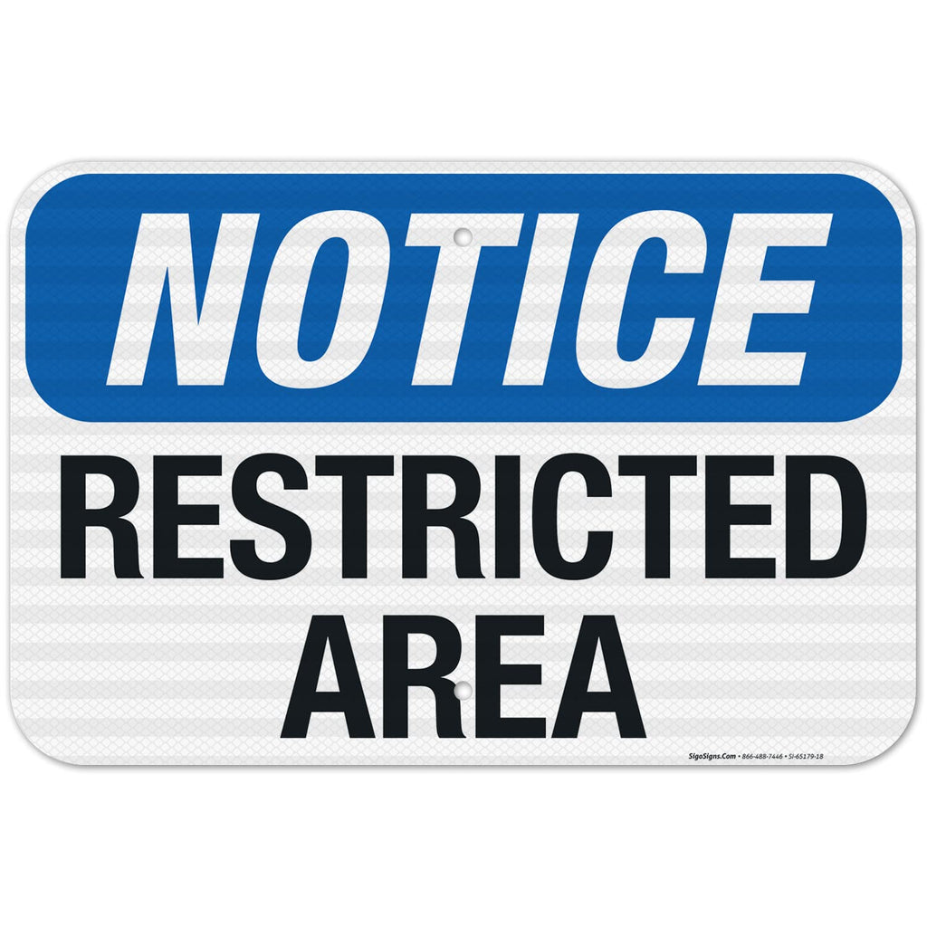 Notice Restricted Area Sign, 12x18 Inches, 3M EGP Reflective .063 Aluminum, Fade Resistant, Made in USA