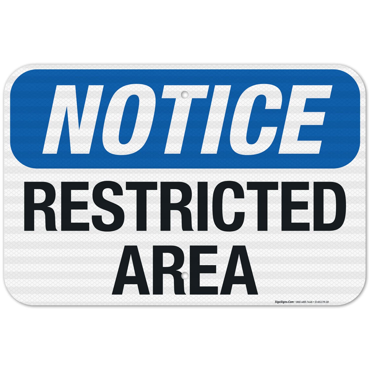 Notice Restricted Area Sign, 12x18 Inches, 3M EGP Reflective .063 Aluminum, Fade Resistant, Made in USA