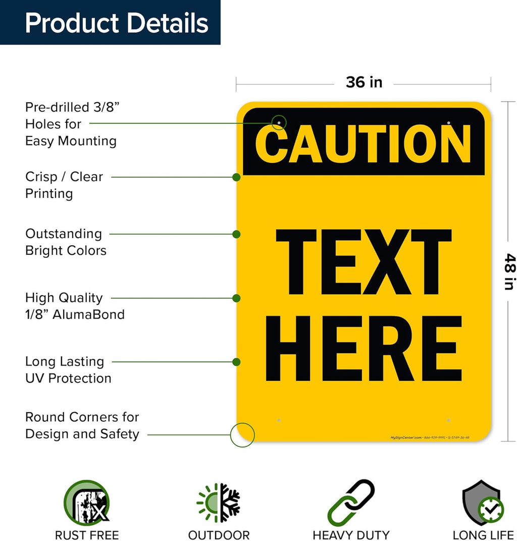 Custom Caution Sign, OSHA Sign, 36x48 Inches, Rust Free DiBound, Fade Resistant, Made in USA by My Sign Center