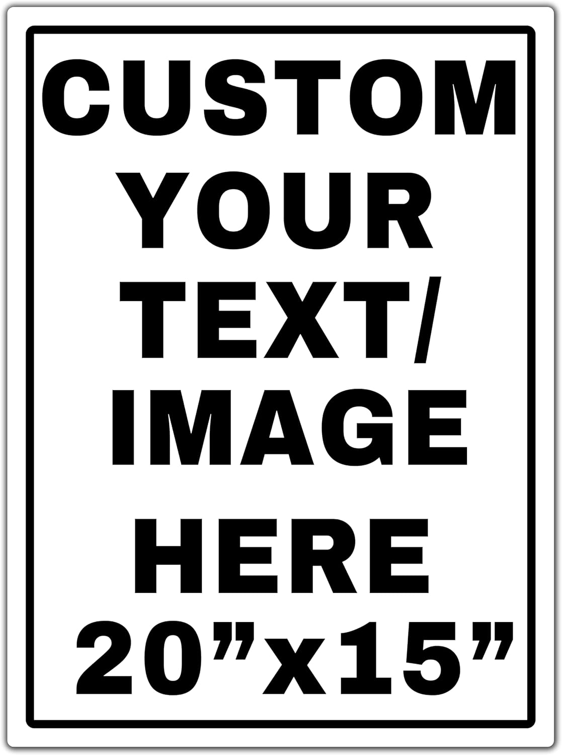 Custom Aluminum Signs – Personalized Weatherproof Metal Signs for Indoor & Outdoor Use – Multiple Sizes – Add Text/Logo – Optional Reflective & Double-Sided Printing – for Home, Business, Hazard, Garden, Door & Commercial Use (vertical 2, 20x15inch)