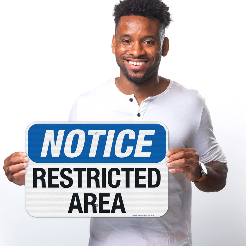 Notice Restricted Area Sign, 12x18 Inches, 3M EGP Reflective .063 Aluminum, Fade Resistant, Made in USA