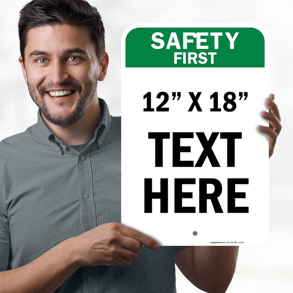 Custom Safety First Sign, OSHA Sign, 12x18 Inches, Rust Free .063 Aluminum, Fade Resistant, Made in USA by My Sign Center