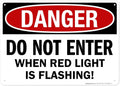 Danger Do Not Enter When Red Light is Flashing Sign, 10x14 Inches, 55 mil thick HDPS (high density polystyrene), Made in USA by My Sign Center