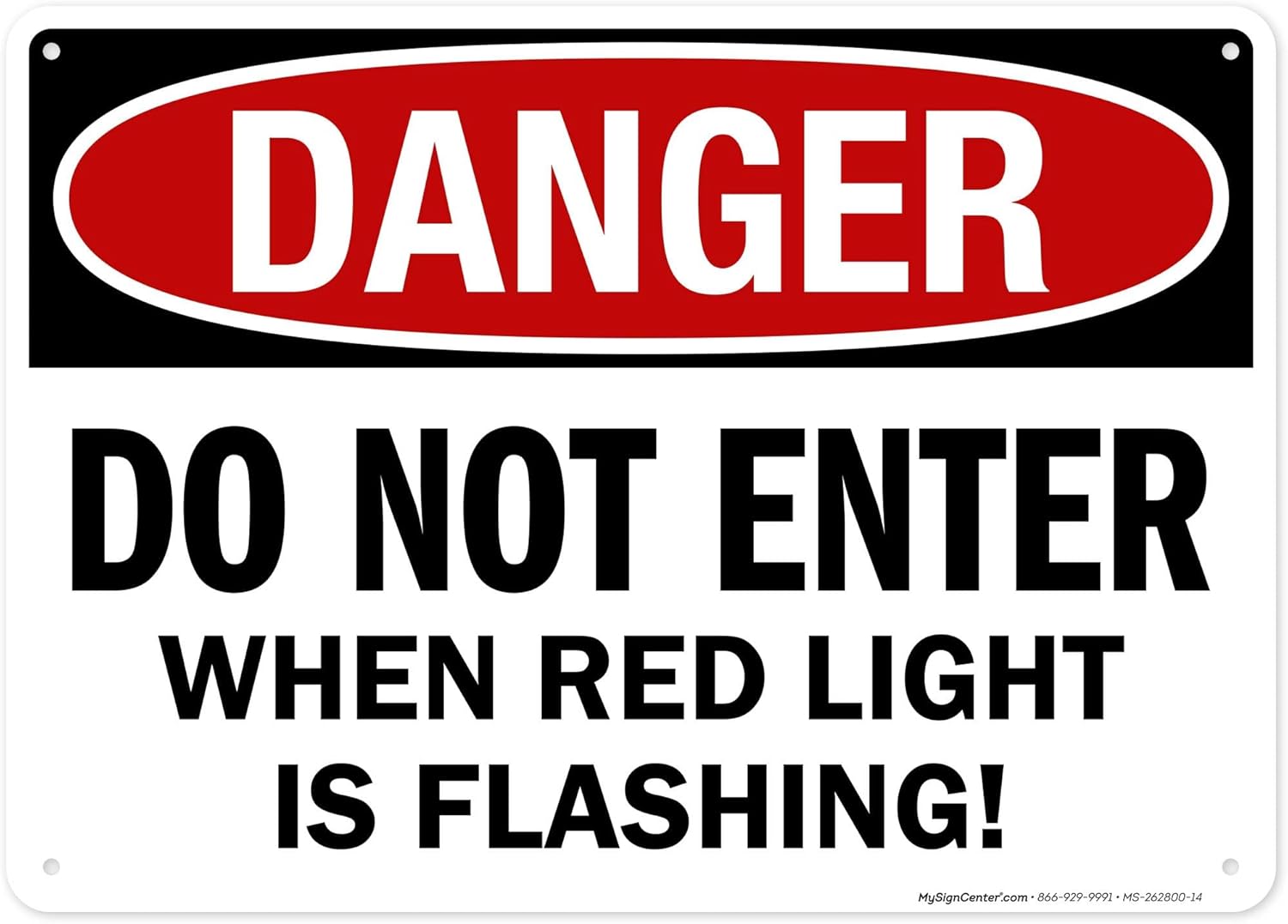Danger Do Not Enter When Red Light is Flashing Sign, 10x14 Inches, Rust Free .040 Aluminum, Fade Resistant, Made in USA by My Sign Center
