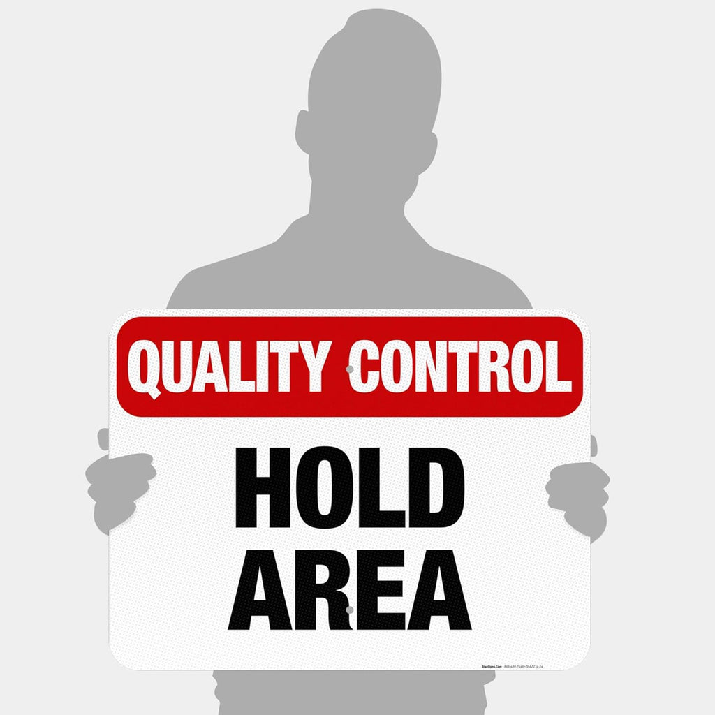 Quality Control Hold Area Sign, 18x24 Inches, 3M EGP Reflective .080 Aluminum, Fade Resistant, Made in USA