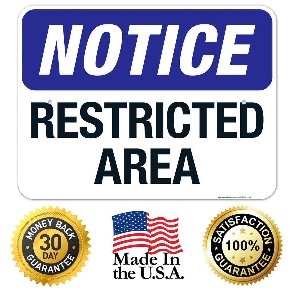Notice Restricted Area Sign, 18x24 Inches, 55 mil Thick HDPS (high Density polystyrene), Made in USA