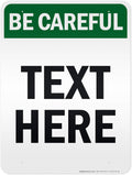 Custom Be Careful Sign, OSHA Sign, 36x48 Inches, Reflective, Rust Free DiBound, Fade Resistant, Made in USA by My Sign Center