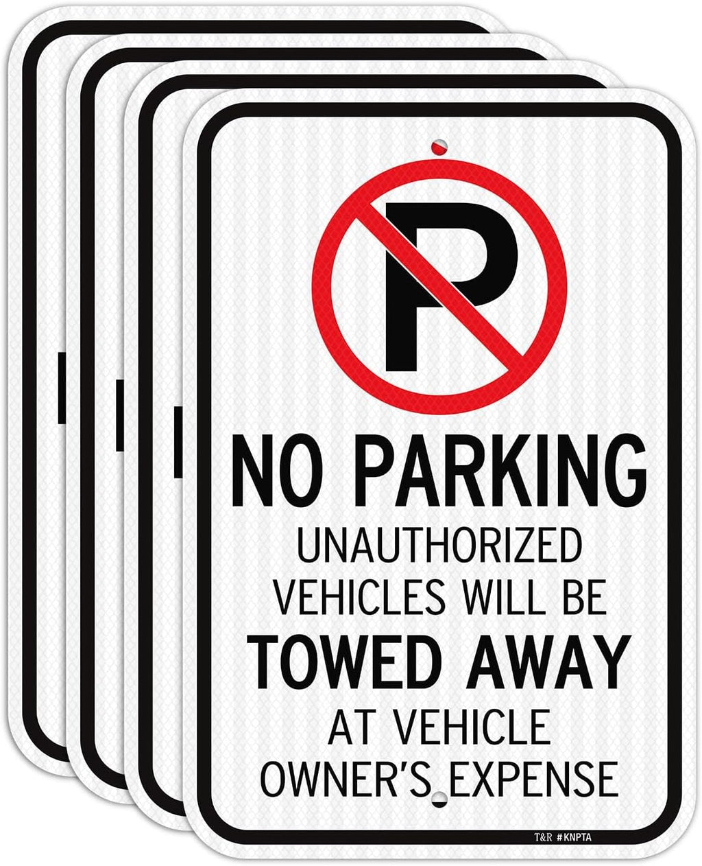 T&R (4 Pack) Large No Parking Sign Will Be Towed Away Sign, 18" x 12" Engineer Grade Reflective Sheeting, Rust Free Aluminum, Weather Resistant, Waterproof, Fade Resistant, 2 Pre-drilled Holes