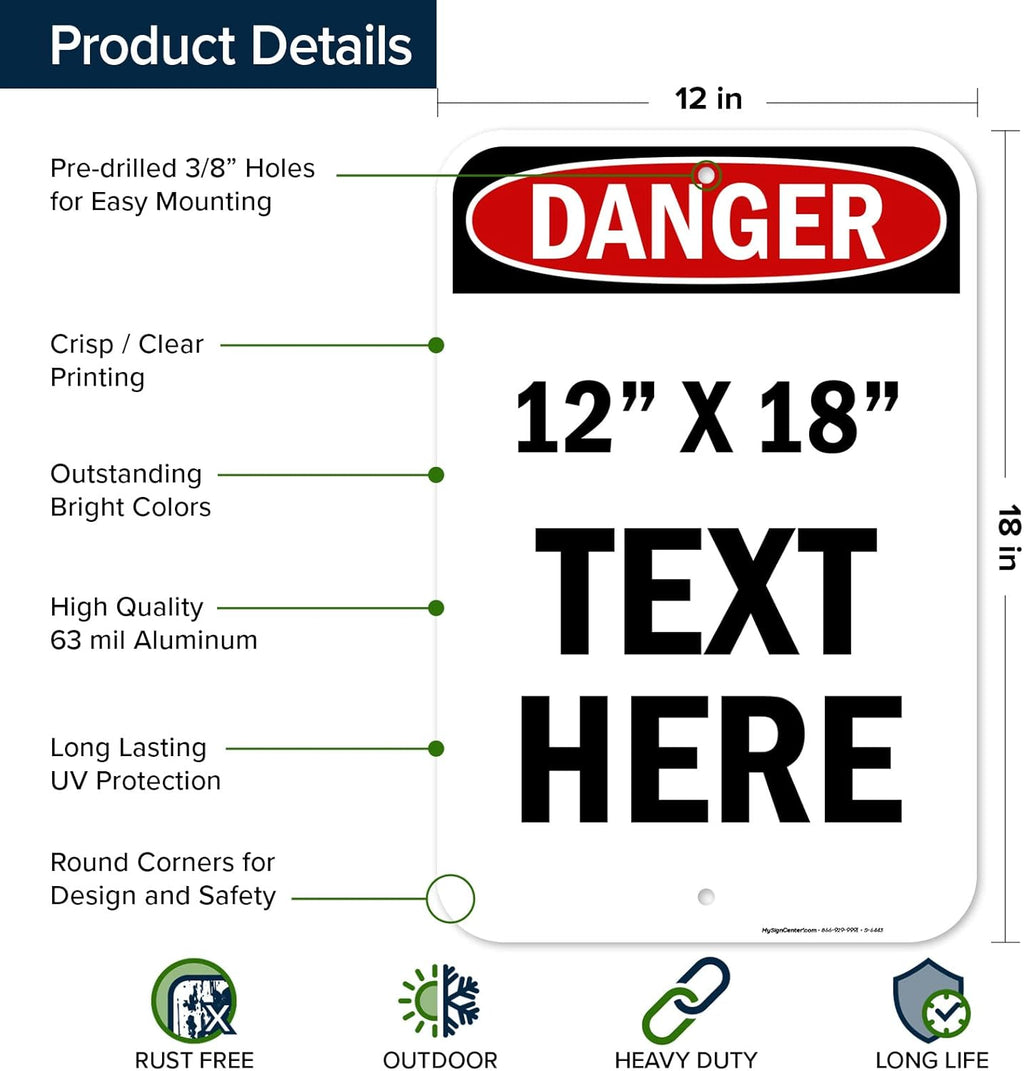 Custom Danger Sign, OSHA Sign, 12x18 Inches, Rust Free .063 Aluminum, Fade Resistant, Made in USA by My Sign Center