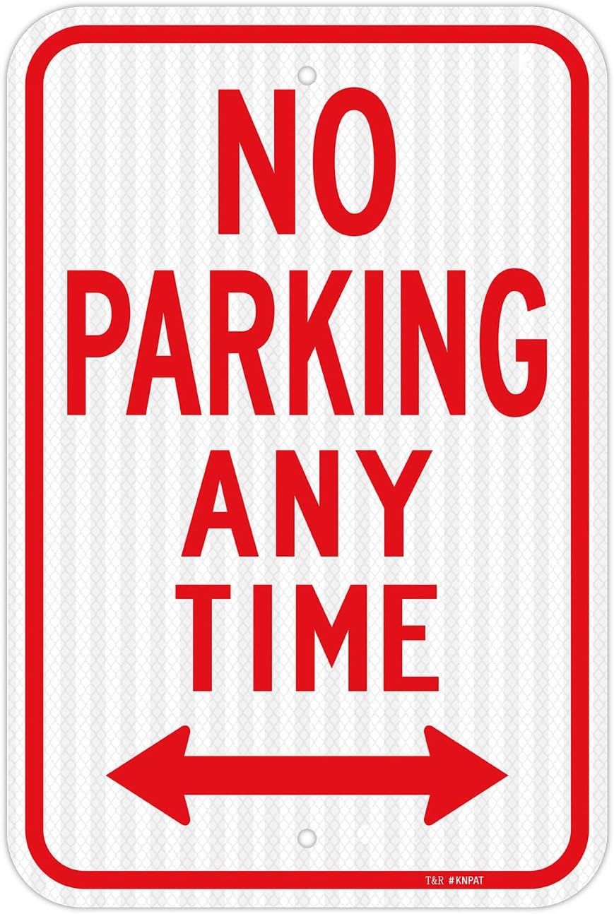 T&R Large No Parking Anytime Signs, 18" x 12" Engineer Grade Reflective Sheeting, Rust Free Aluminum, Weather Resistant, Waterproof, Fade Resistant, 2 Pre-drilled Holes