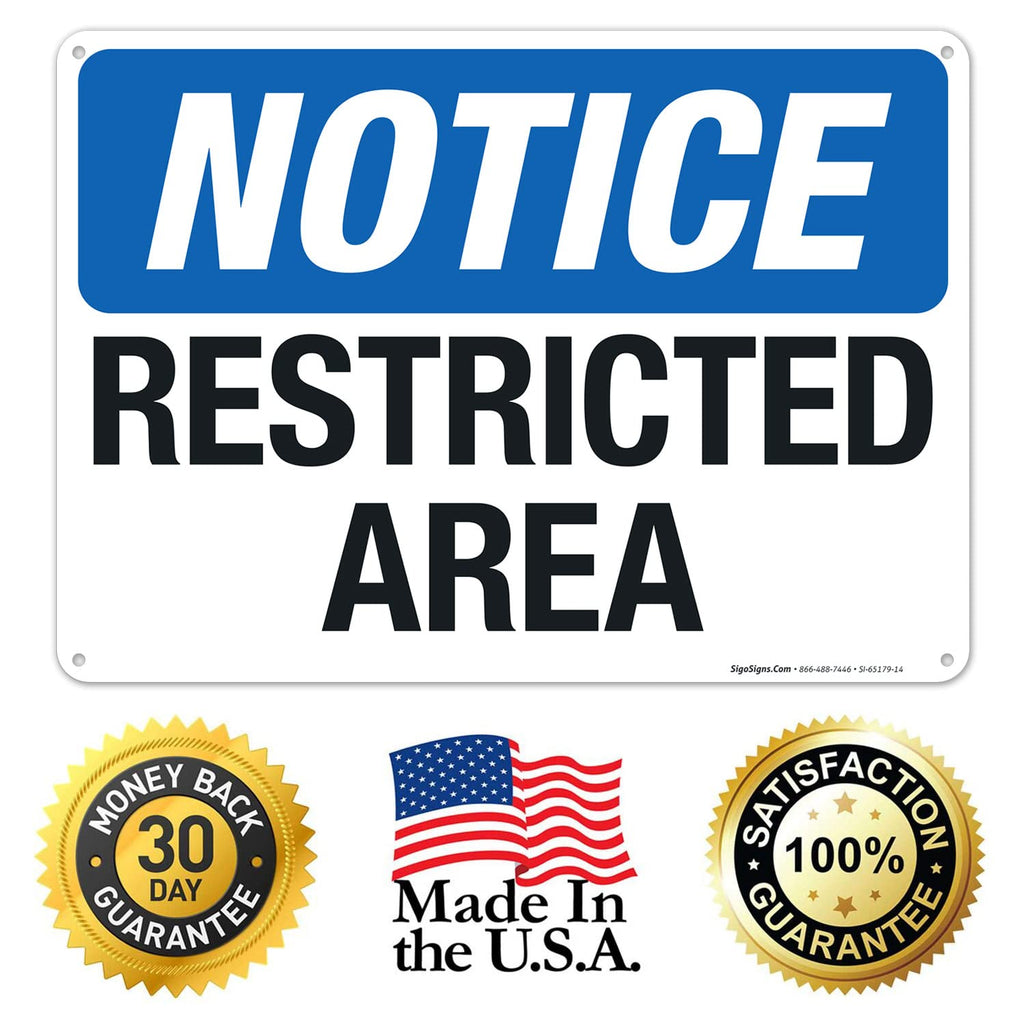 Notice Restricted Area Sign, 10x14 Inches, 55 mil Thick HDPS (high Density polystyrene), Made in USA