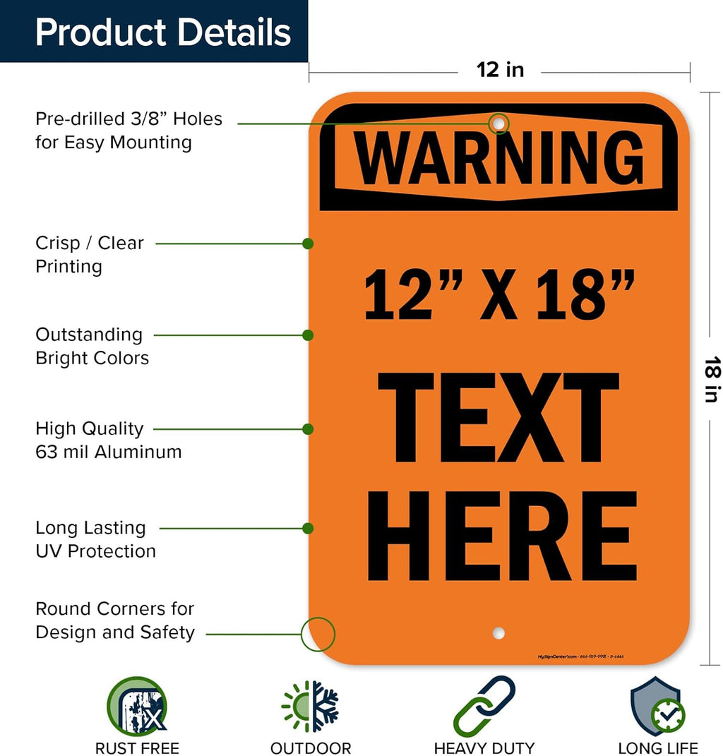 Custom warning Sign, OSHA Sign, 12x18 Inches, Rust Free .063 Aluminum, Fade Resistant, Made in USA by My Sign Center