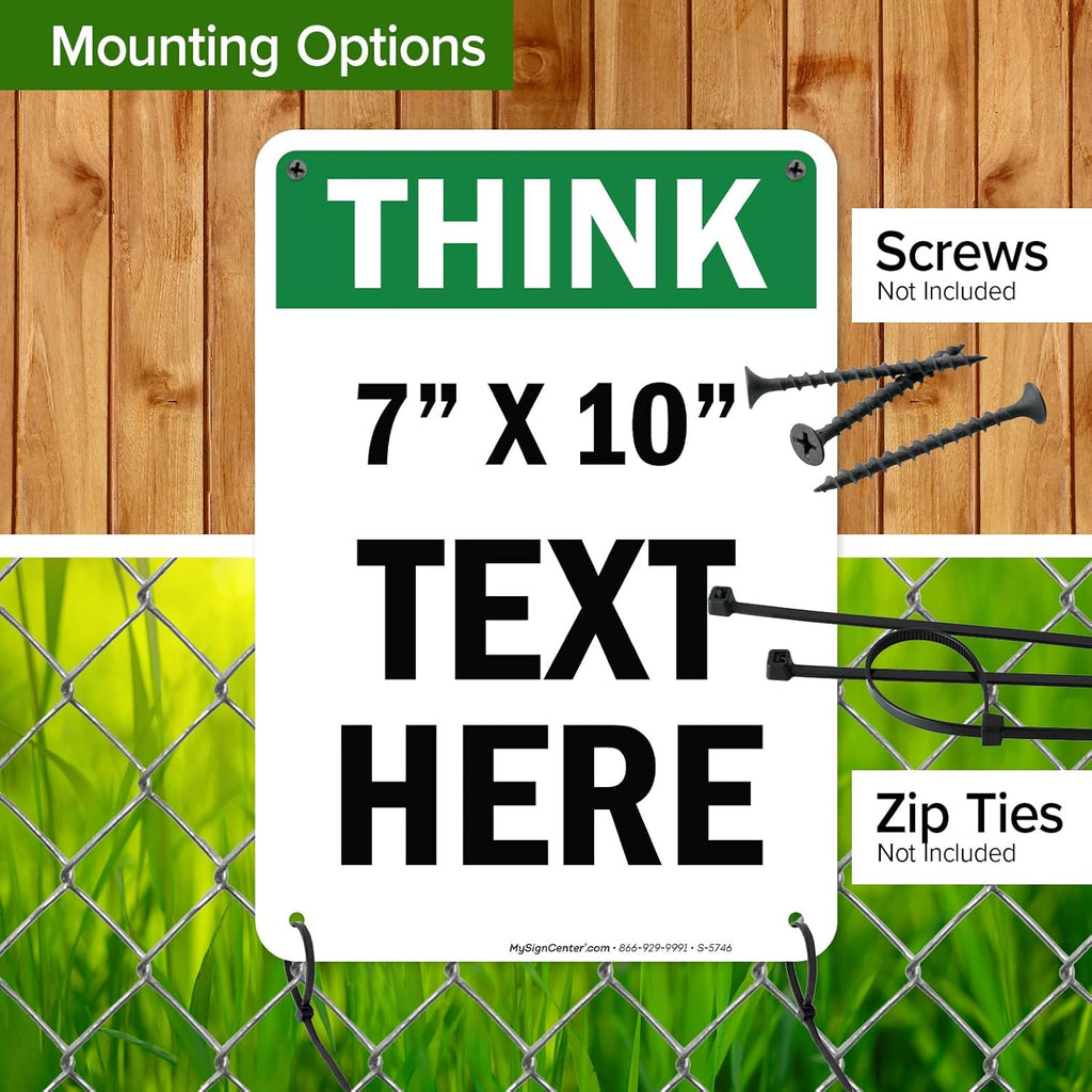Custom Think Sign, OSHA Sign, 7x10 Inches, Rust Free .040 Aluminum, Fade Resistant, Made in USA by My Sign Center