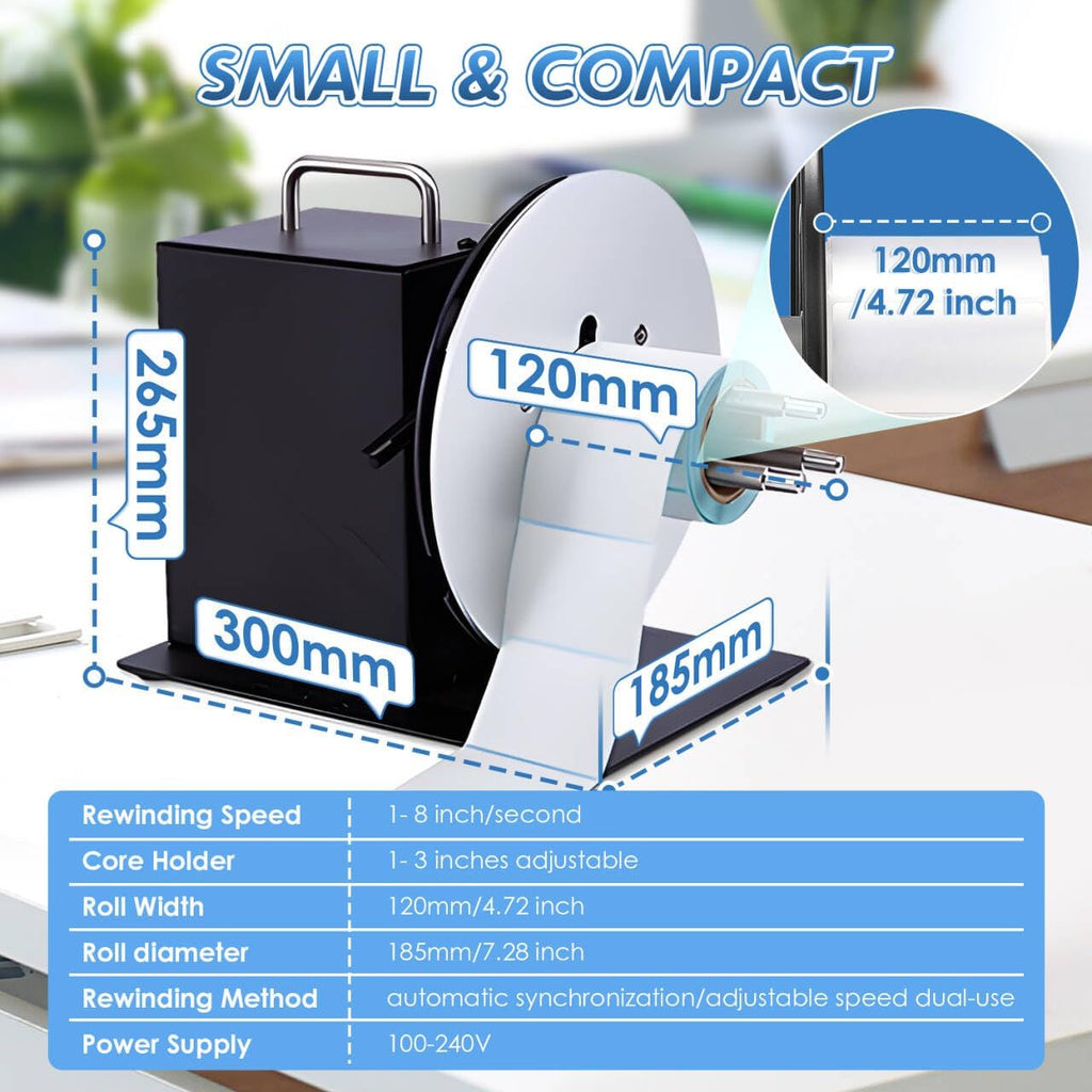Automatic Label Rewinder Speed-Adjustable Label Rewinding Machine, Synchronized with Printer, Adjustable Core Holder 1"- 3", Label Width 120mm/4.72 inch,Roll Diameter 185mm/7.28"