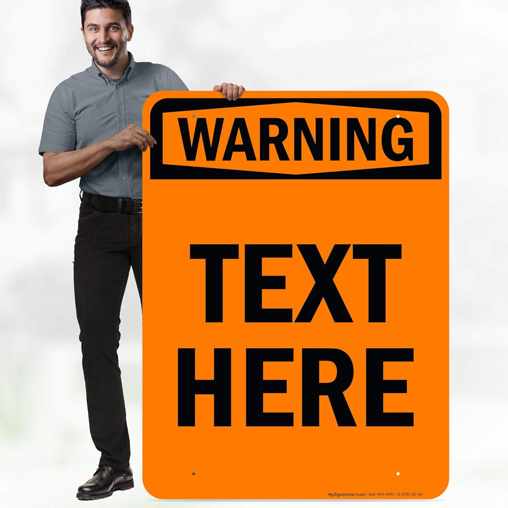 Custom warning Sign, OSHA Sign, 36x48 Inches, Rust Free DiBound, Fade Resistant, Made in USA by My Sign Center