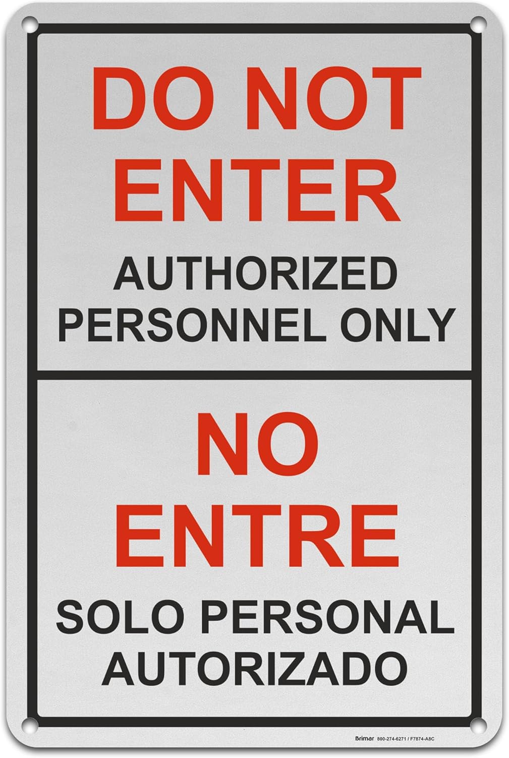 Brimar - 12" x 18" - Bilingual Do Not Enter Authorized Personnel Only Sign - .063″ Engineering Grade Reflective Aluminum - Clear Warning - Easy Installation