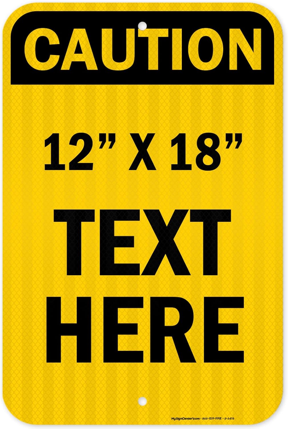 Custom Caution Sign, OSHA Sign, 12x18 Inches, 3M EGP Reflective, Rust Free .063 Aluminum, Fade Resistant, Made in USA by My Sign Center
