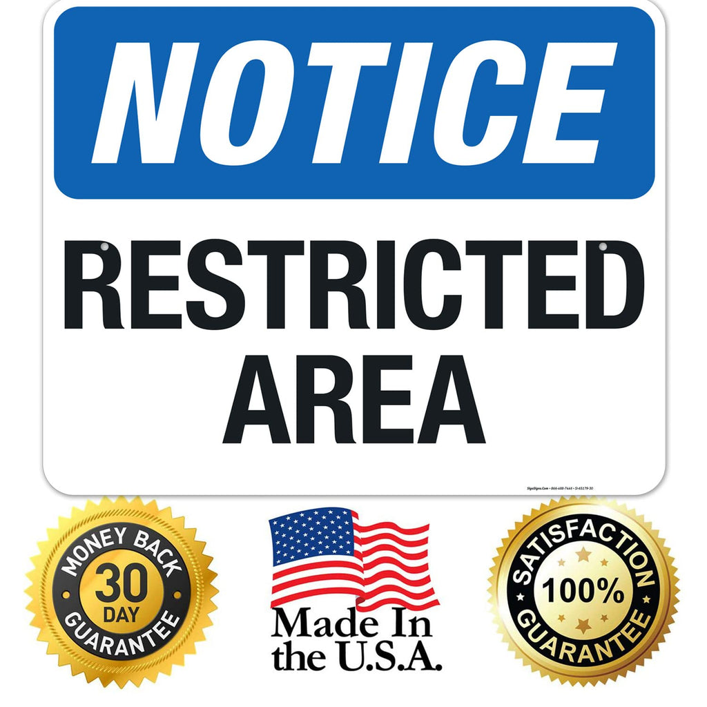 Notice Restricted Area Sign, 24x30 Inches, 55 mil Thick HDPS (high Density polystyrene), Made in USA
