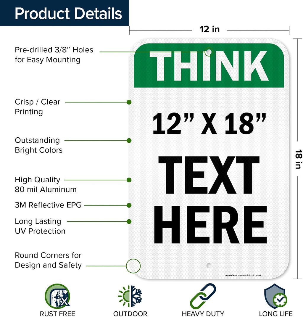 Custom Think Sign, OSHA Sign, 12x18 Inches, 3M EGP Reflective, Rust Free .063 Aluminum, Fade Resistant, Made in USA by My Sign Center