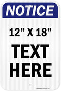 Custom Notice Sign, OSHA Sign, 12x18 Inches, 3M EGP Reflective, Rust Free .063 Aluminum, Fade Resistant, Made in USA by My Sign Center