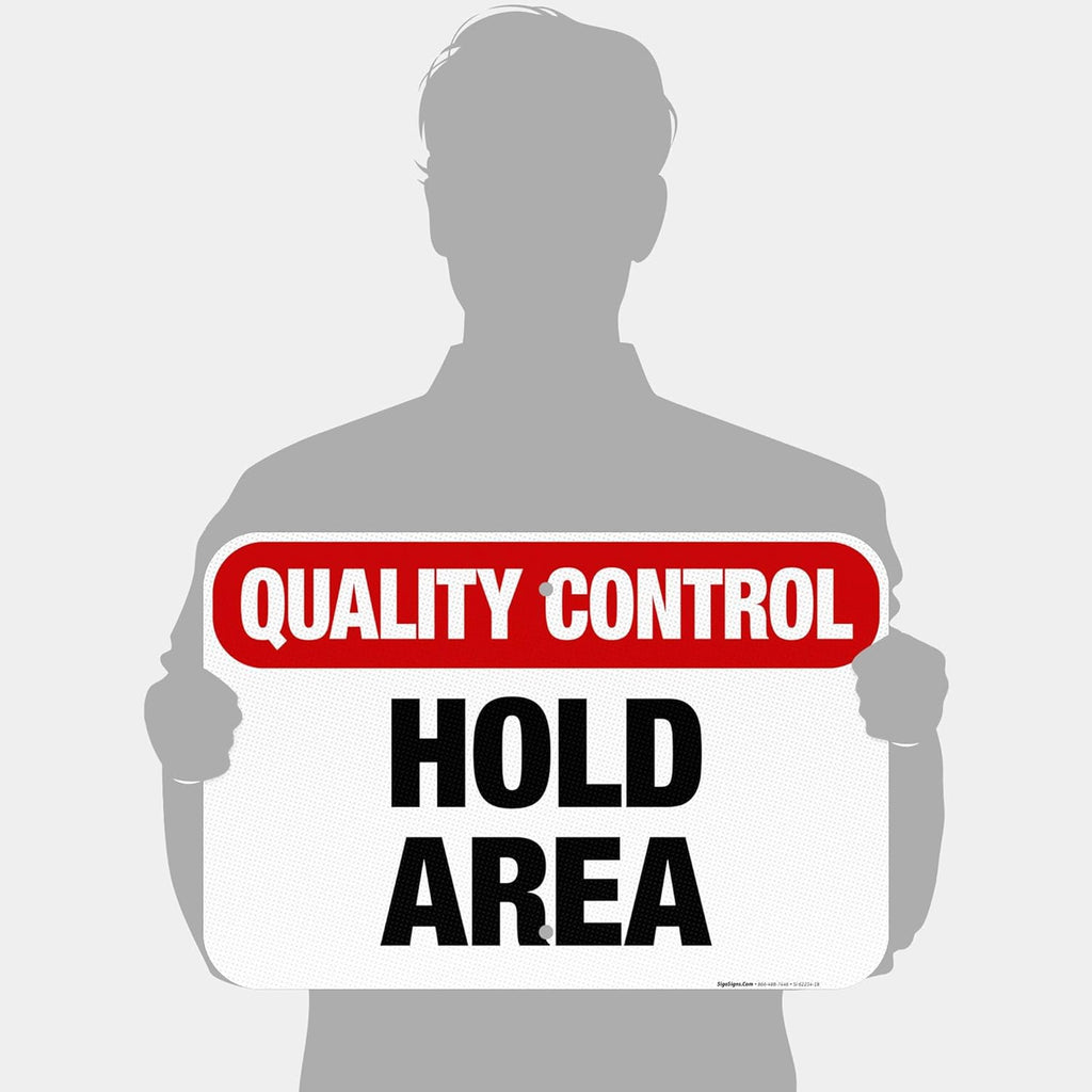 Quality Control Hold Area Sign, 12x18 Inches, 3M EGP Reflective .063 Aluminum, Fade Resistant, Made in USA
