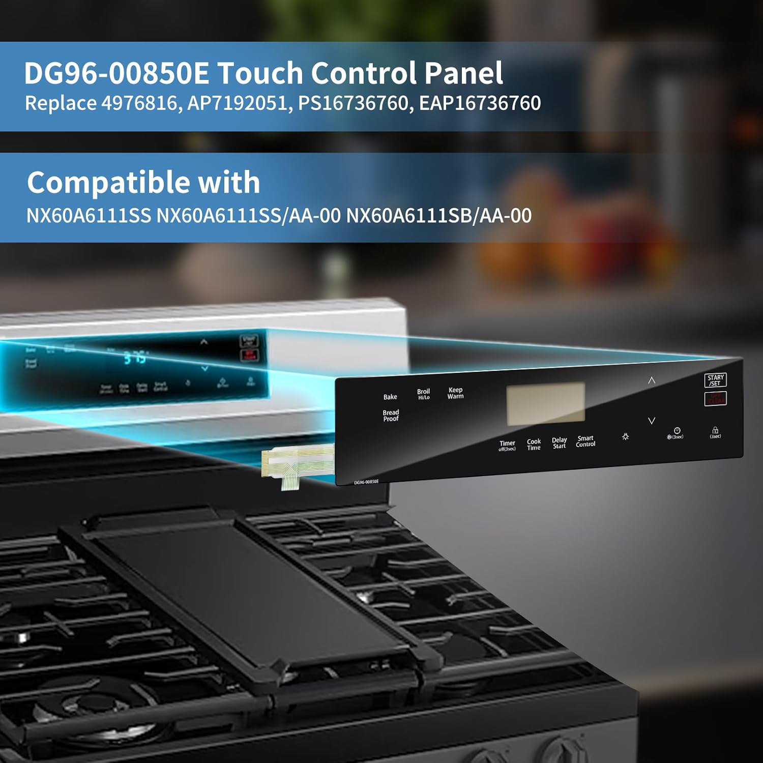 DG96-00850E Range Membrane Switch Touchpad Control Touch Panel for Samsung Gas Ranges Stove Oven NX60A6111SS/NX60A6111SB, Replaces 4976816/AP7192051/PS16736760/EAP16736760