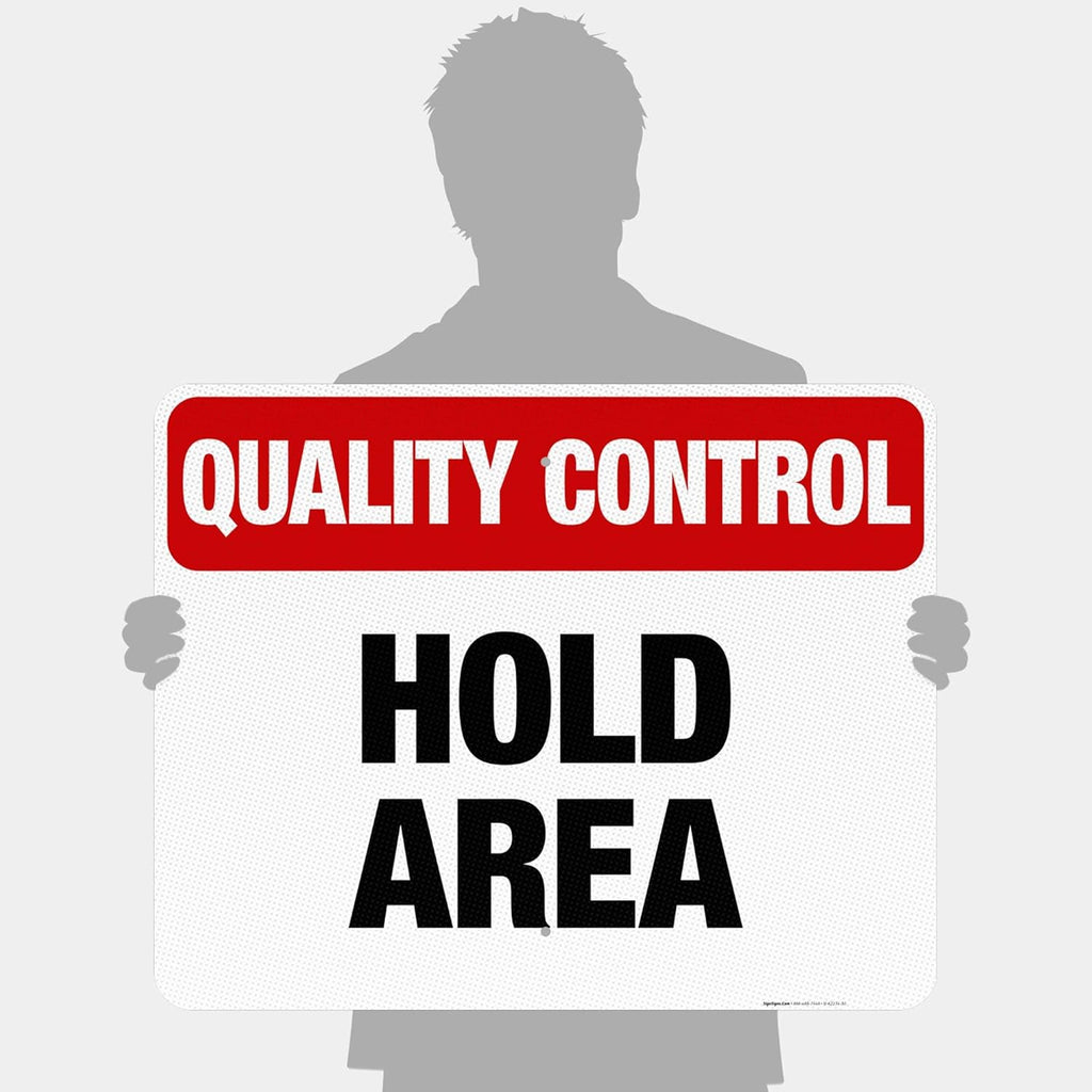 Quality Control Hold Area Sign, 24x30 Inches, 3M EGP Reflective .080 Aluminum, Fade Resistant, Made in USA