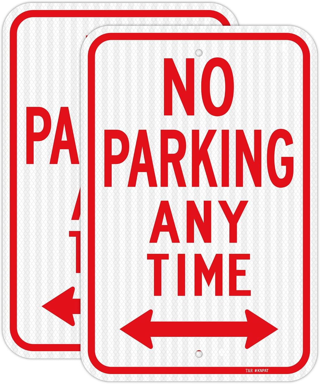 T&R (2 Pack) Large No Parking Anytime Signs, 18" x 12" Engineer Grade Reflective Sheeting, Rust Free Aluminum, Weather Resistant, Waterproof, Fade Resistant, 2 Pre-drilled Holes