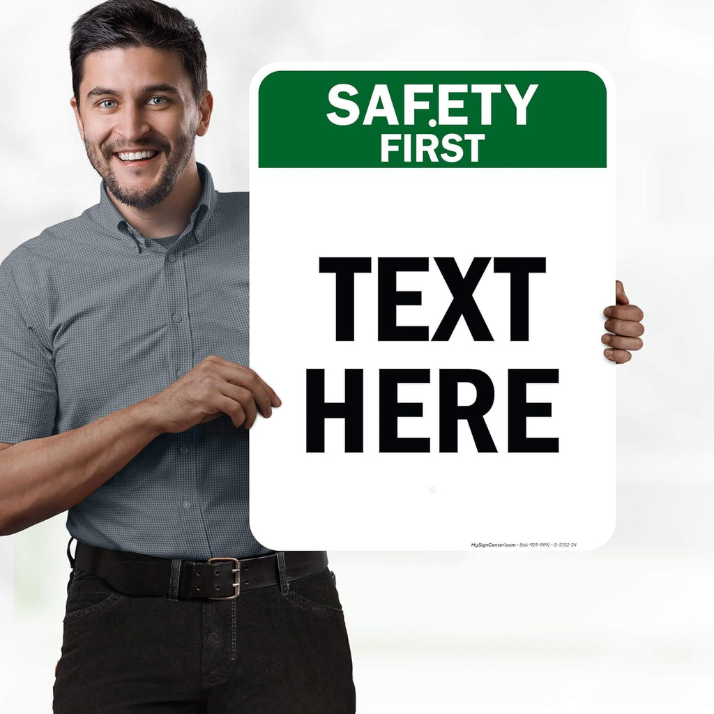 Custom Safety First Sign, OSHA Sign, 18x24 Inches, Rust Free .063 Aluminum, Fade Resistant, Made in USA by My Sign Center