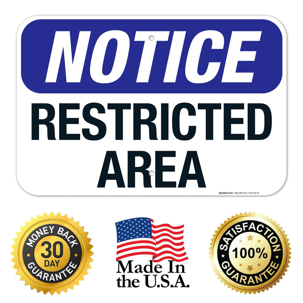 Notice Restricted Area Sign, 12x18 Inches, 55 mil Thick HDPS (high Density polystyrene), Made in USA