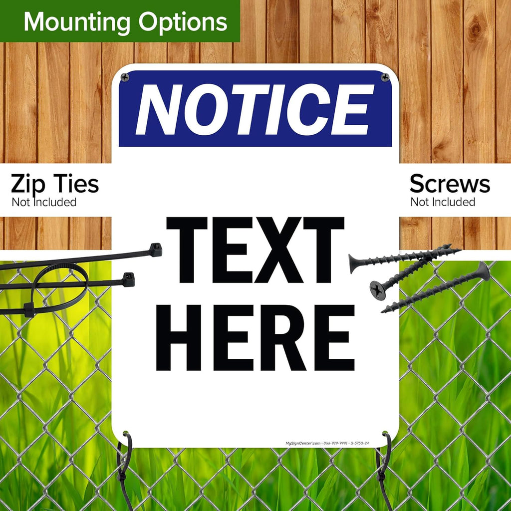 Custom Notice Sign, OSHA Sign, 18x24 Inches, 55 mil thick HDPE (high density polyethylene), Made in USA by My Sign Center