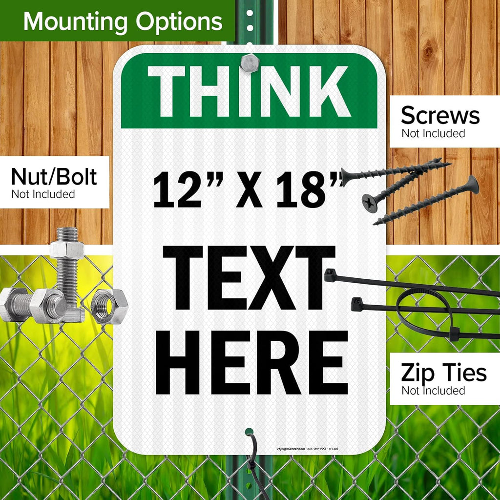 Custom Think Sign, OSHA Sign, 12x18 Inches, 3M EGP Reflective, Rust Free .063 Aluminum, Fade Resistant, Made in USA by My Sign Center