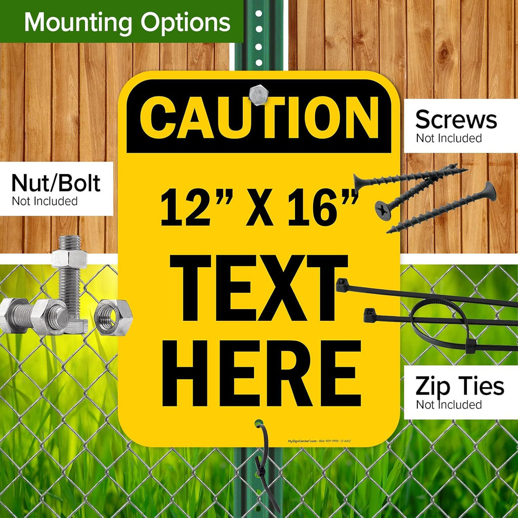 Custom Caution Sign, OSHA Sign, 12x16 Inches, Post Holes, Rust Free .040 Aluminum, Fade Resistant, Indoor/Outdoor Use, Made in USA by My Sign Center
