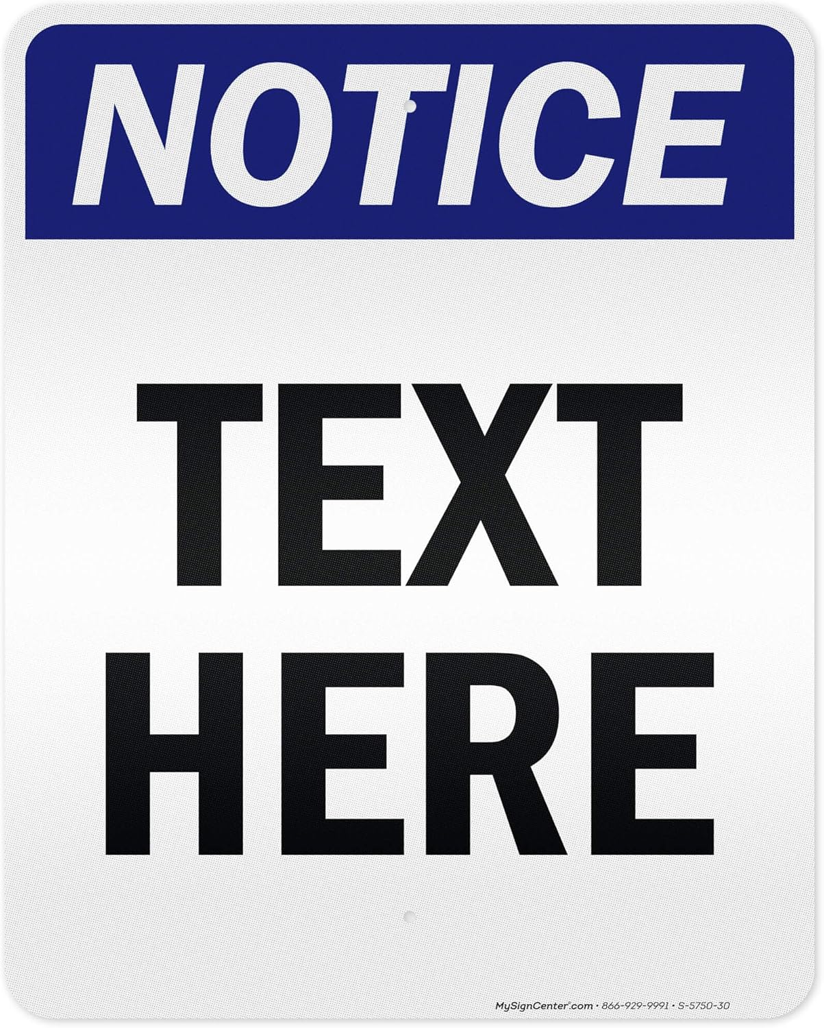 Custom Notice Sign, OSHA Sign, 24x30 Inches, 3M EGP Reflective, Rust Free .080 Aluminum, Fade Resistant, Made in USA by My Sign Center
