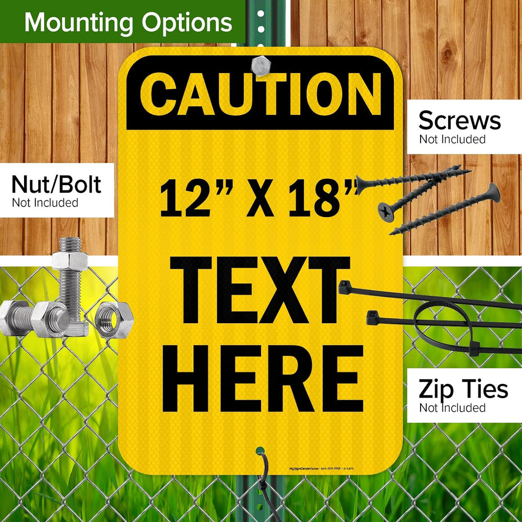 Custom Caution Sign, OSHA Sign, 12x18 Inches, 3M EGP Reflective, Rust Free .063 Aluminum, Fade Resistant, Made in USA by My Sign Center
