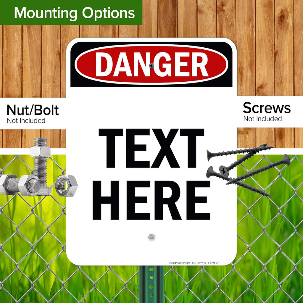 Custom Danger Sign, OSHA Sign, 18x24 Inches, Rust Free .063 Aluminum, Fade Resistant, Made in USA by My Sign Center