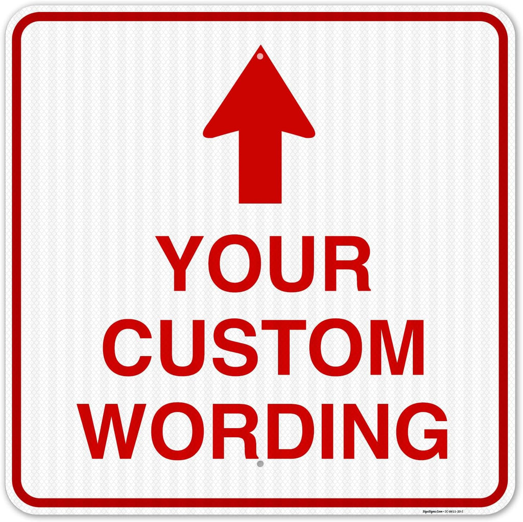 Custom Personalized, With Up Arrow, 30x30 Inches, 3M EGP Reflective .080 Aluminum, Fade Resistant, Made in USA by Sigo Signs,
