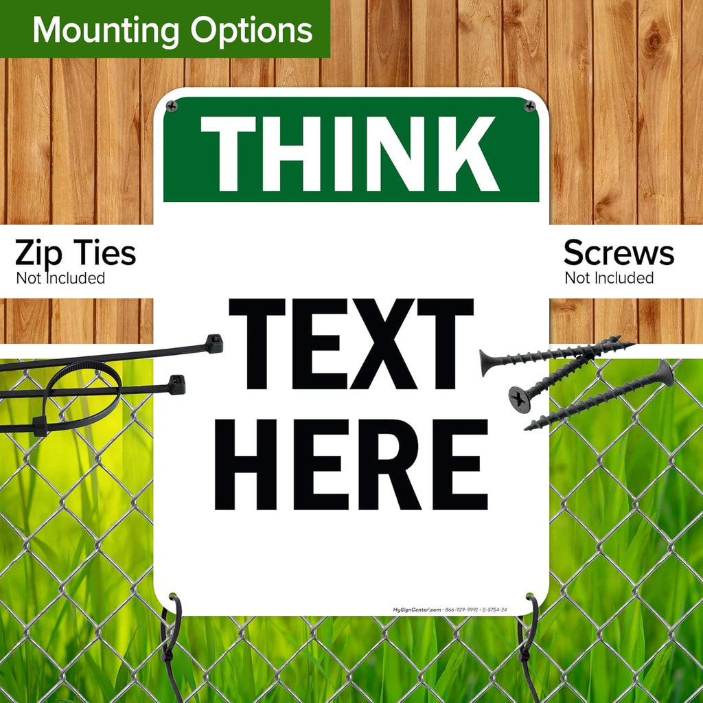 Custom Think Sign, OSHA Sign, 18x24 Inches, 55 mil thick HDPE (high density polyethylene), Made in USA by My Sign Center