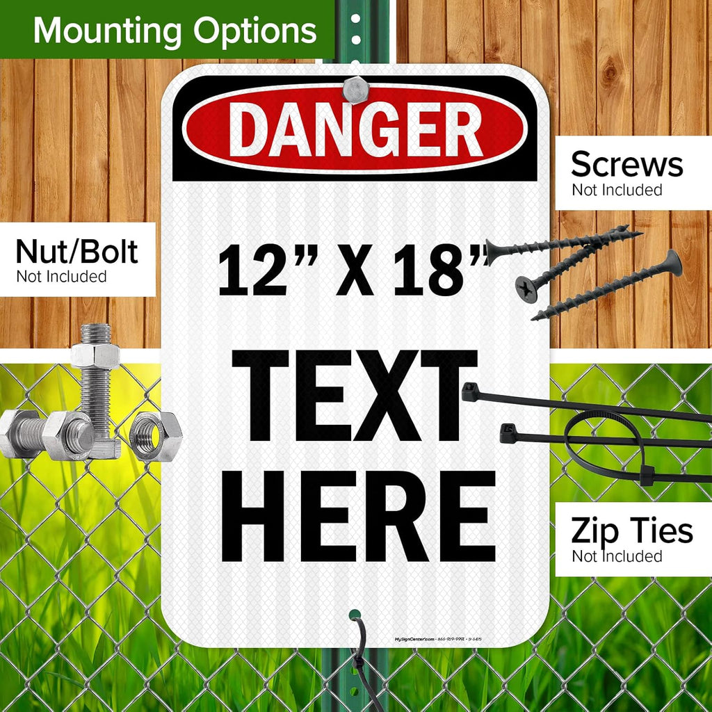 Custom Danger Sign, OSHA Sign, 12x18 Inches, 3M EGP Reflective, Rust Free .063 Aluminum, Fade Resistant, Made in USA by My Sign Center