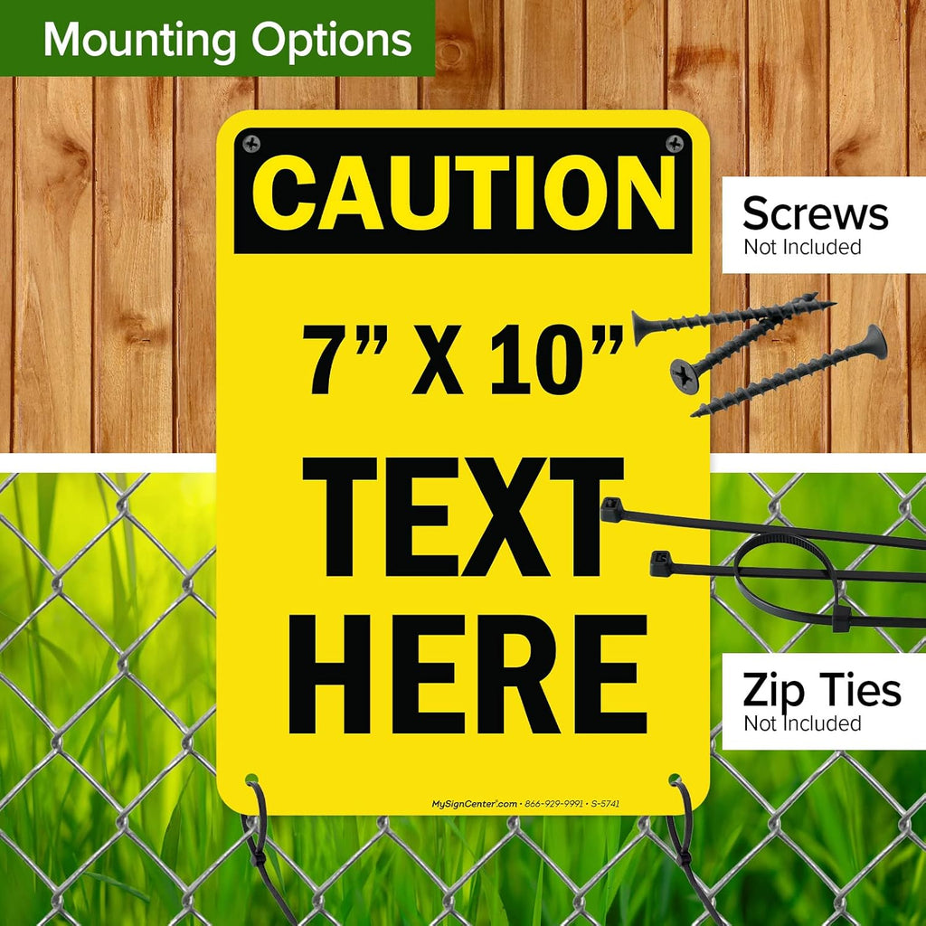 Custom Caution Sign, OSHA Sign, 7x10 Inches, Rust Free .040 Aluminum, Fade Resistant, Made in USA by My Sign Center