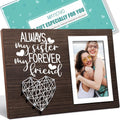 Best Sisters Gifts from Sister Picture Frame, Christmas Gifts for Sisters from Brother, Friend Gift for Women Birthday Gift for Soul Sister in Law - Always My Sis Forever My Friend - 4x6 Photo