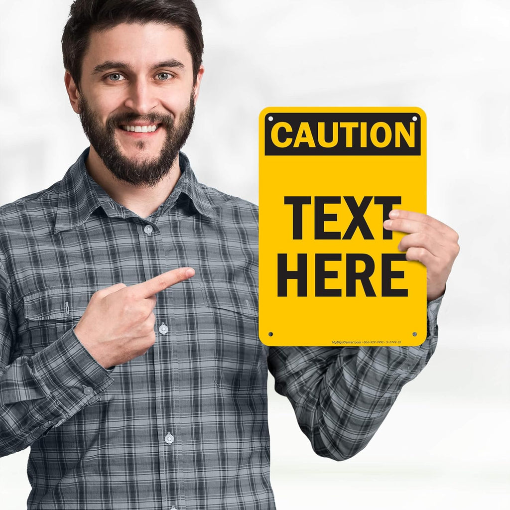 Custom Caution Sign, OSHA Sign, 7x10 Inches, 55 mil thick HDPE (high density polyethylene), Made in USA by My Sign Center