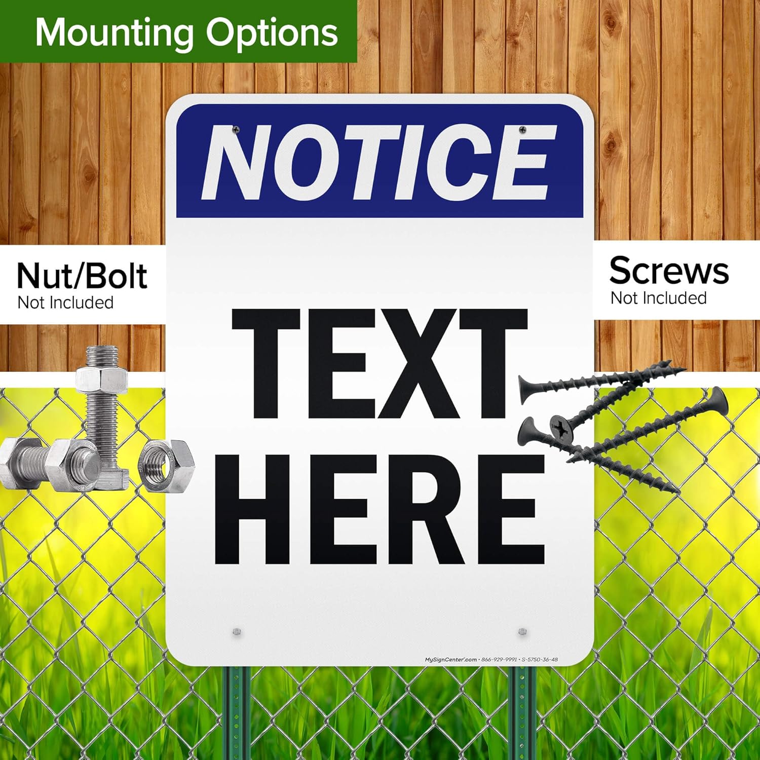 Custom Notice Sign, OSHA Sign, 36x48 Inches, Reflective, Rust Free DiBound, Fade Resistant, Made in USA by My Sign Center
