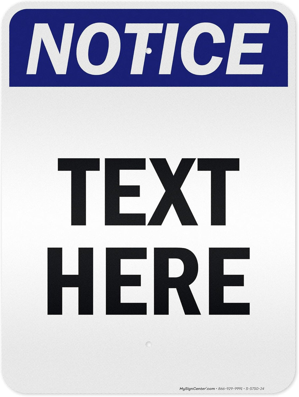 Custom Notice Sign, OSHA Sign, 18x24 Inches, 3M EGP Reflective, Rust Free .080 Aluminum, Fade Resistant, Made in USA by My Sign Center