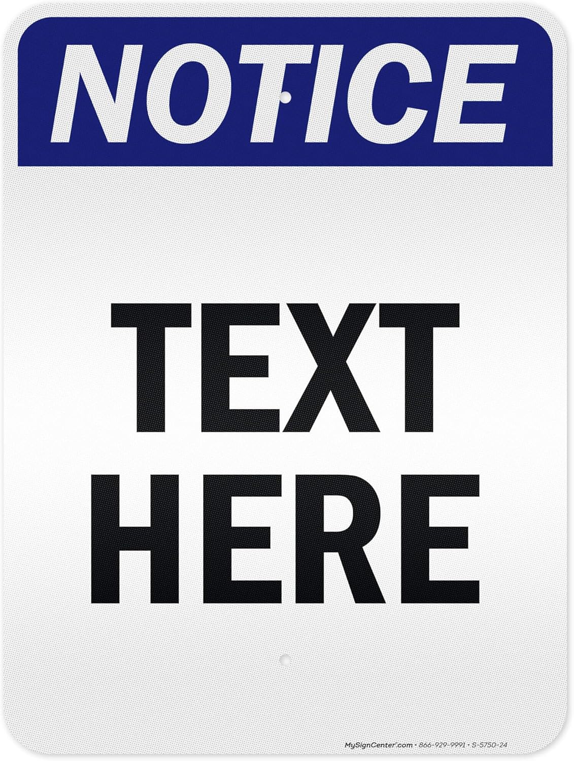 Custom Notice Sign, OSHA Sign, 18x24 Inches, 3M EGP Reflective, Rust Free .080 Aluminum, Fade Resistant, Made in USA by My Sign Center