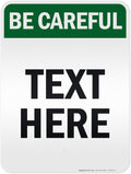 Custom Be Careful Sign, OSHA Sign, 18x24 Inches, 3M EGP Reflective, Rust Free .080 Aluminum, Fade Resistant, Made in USA by My Sign Center