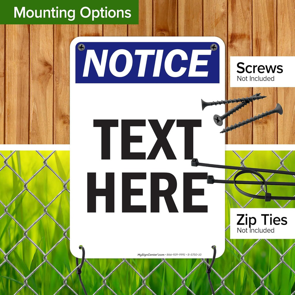 Custom Notice Sign, OSHA Sign, 7x10 Inches, 55 mil thick HDPE (high density polyethylene), Made in USA by My Sign Center